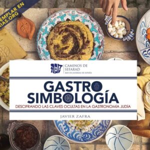 "Gastrosimbología: Descifrando las Claves Ocultas en la Gastronomía Judía”, nuevo libro de la Red de Juderías de España